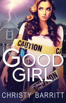 The Good Girl by Christy Barritt