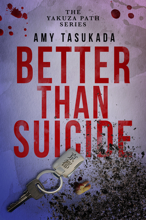 Better Than Suicide by Amy Tasukada