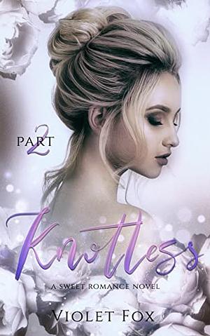 Knotless: Love Me Knot by Violet Fox