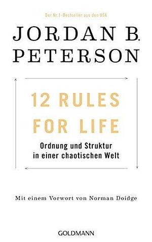 12 Rules For Life: Ordnung und Struktur in einer chaotischen Welt - Dieses Buch verändert Ihr Leben! by Jordan B. Peterson, Michael Müller