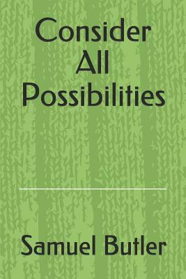 Consider all possibilities by Samuel Butler