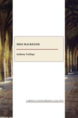 Miss MacKenzie by Anthony Trollope