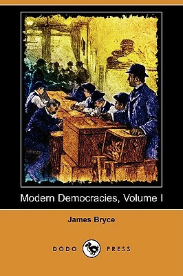 Modern Democracies, Volume I by James Bryce