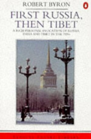 First Russia, Then Tibet (Penguin Travel Library) by Robert Byron