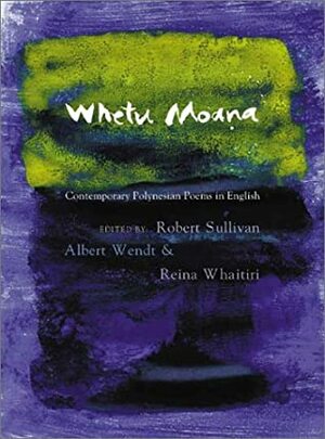 Whetu Moana: Contemporary Polynesian Poems In English by Albert Wendt