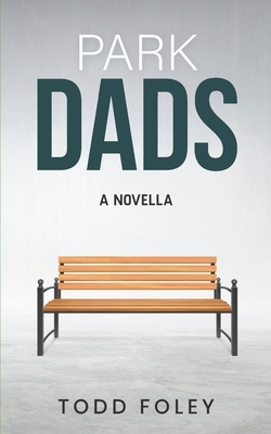 Park Dads by Todd Foley