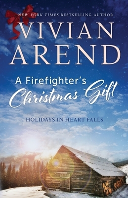 A Firefighter's Christmas Gift by Vivian Arend