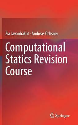 Computational Statics Revision Course by Andreas Öchsner, Zia Javanbakht