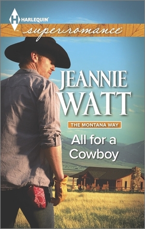 All for a Cowboy by Jeannie Watt