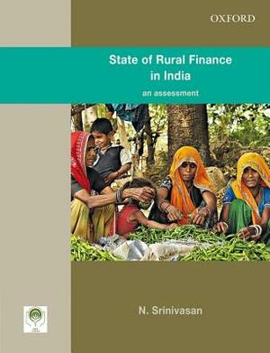 State of Rural Finance in India: An Assessment by Narasimhan Srinivasan