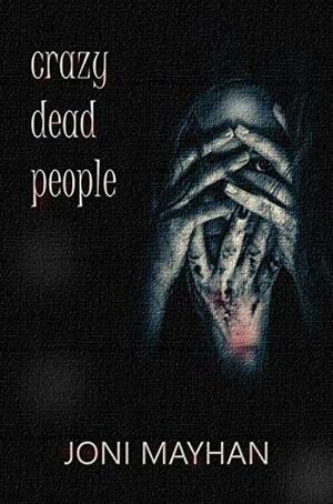 Crazy Dead People (Shelby & Fugly Paranormal Thriller Book 1) by Joni Mayhan