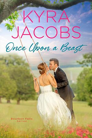 Once Upon a Beast by Kyra Jacobs, Kyra Jacobs