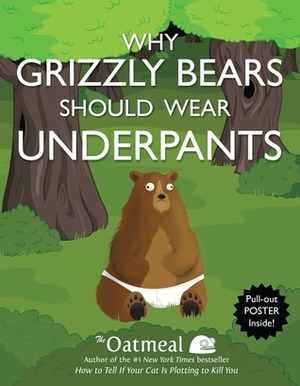 Why Grizzly Bears Should Wear Underpants by Matthew Inman