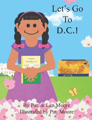 Let's Go To D.C.! by Pat Moore