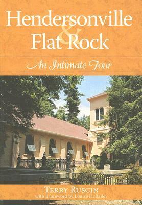 Hendersonville & Flat Rock: An Intimate Tour by Terry Ruscin