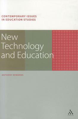New Technology and Education by Anthony Edwards
