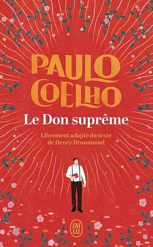 Le Don suprême by Paulo Coelho, Henry Drummond