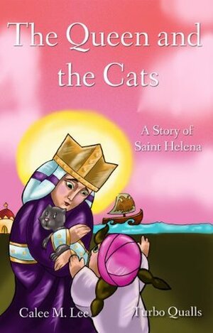 The Queen and the Cats (Faith in Action) by Calee Lee, Turbo Qualls