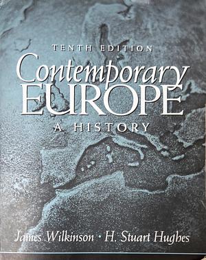 Contemporary Europe: A History by H. Stuart Hughes, James D. Wilkinson