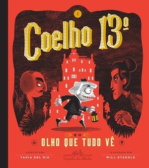 Coelho 13º e o Olho Que Tudo Vê by Tania del Rio