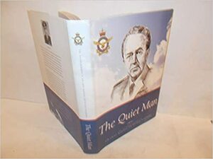 The Quiet Man The Autobiography Of Air Chief Narshal Sir Neville Mc Namara by Ken McNamara, Neville McNamara