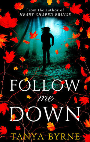 Follow Me Down by Tanya Byrne