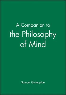 A Companion to the Philosophy of Mind by 