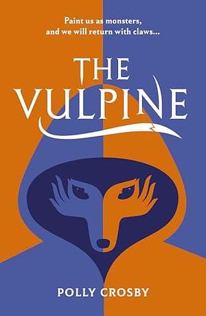 The Vulpine: an eerie YA dystopia filled with dark folklore, in which difference and sickness are forbidden by Polly Crosby, Polly Crosby