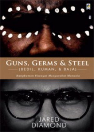Guns, Germs & Steel: Rangkuman Riwayat Masyarakat Manusia by Jared Diamond
