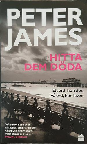 Hitta dem döda by Peter James