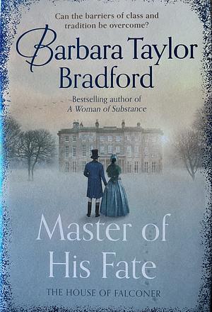 Master of His Fate by Barbara Taylor Bradford