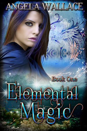 Elemental Magic by Angela Wallace