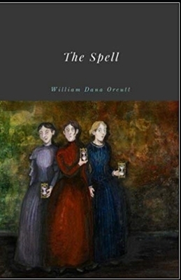 The Spell Illustrated by William Dana Orcutt