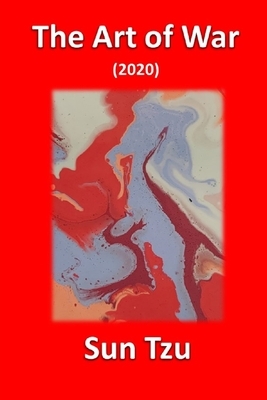 The Art of War (2020): The influential work of military strategy and political game. by Sun Tzu