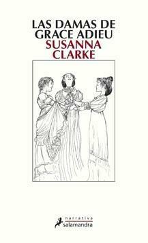 Las damas de Grace Adieu by Charles Vess, Susanna Clarke, Ana María de la Fuente