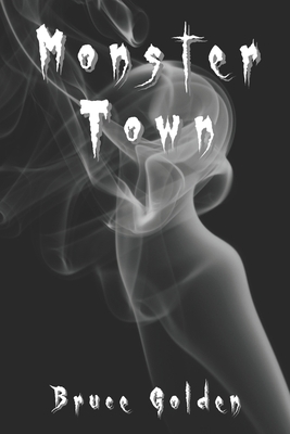 Monster Town by Bruce Golden