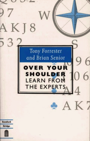 Over Your Shoulder: Learn from the Experts by Brian Senior, Tony Forrester