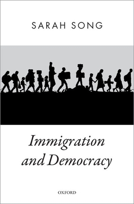 Immigration and Democracy by Sarah Song