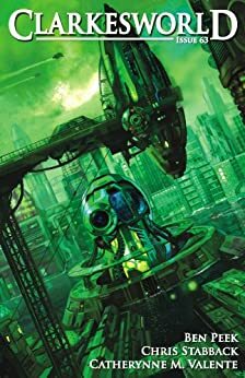 Clarkesworld Magazine, Issue 63 by Neil Clarke, Brenta Blevins, Jeremy L.C. Jones, Catherynne M. Valente, Ben Peek, Chris Stabback