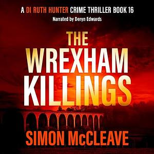 The Wrexham Killings by Simon McCleave