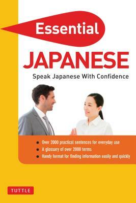 Essential Japanese: Speak Japanese with Confidence! (Japanese Phrasebook & Dictionary) by Periplus Editors