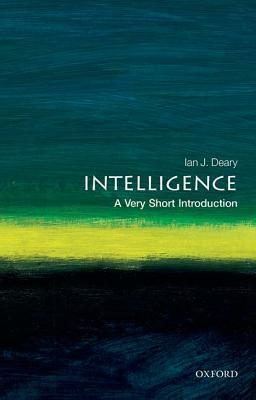 Intelligence: A Very Short Introduction by Ian J. Deary
