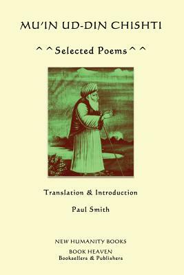 Mu'in ud-din Chishti: Selected Poems by Paul Smith