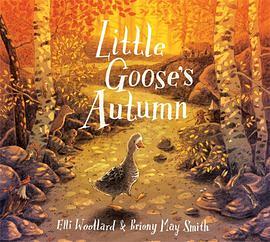 Little Goose's Autumn by Elli Woollard