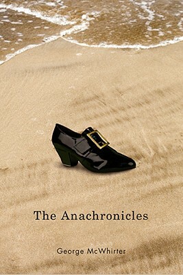 The Anachronicles by George McWhirter