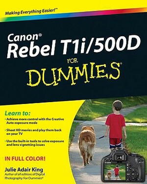 Canon EOS Rebel T1i / 500d for Dummies by Julie Adair King