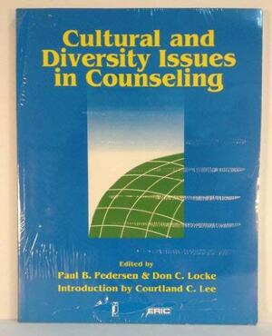 Cultural and Diversity Issues in Counseling by Don C. Locke, Paul B. Pedersen