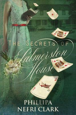 The Secrets of Palmerston House: Large print by Phillipa Nefri Clark