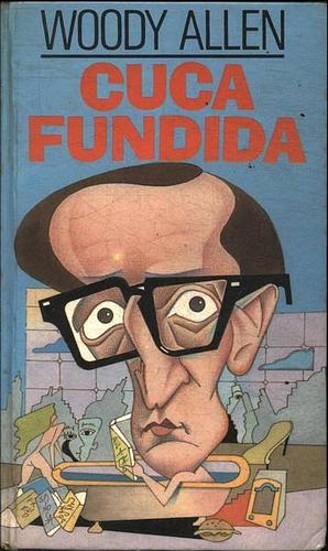 Cuca Fundida by Woody Allen