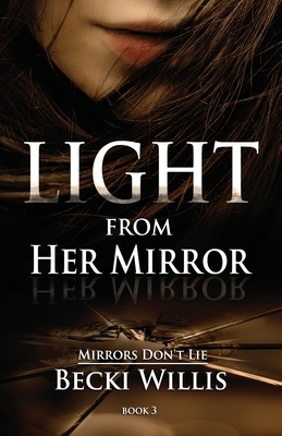 Light from Her Mirror by Becki Willis